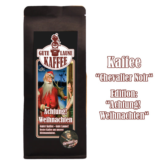 Gute Laune Kaffeemischung "Achtung Weihnachten" Chevalier Noir