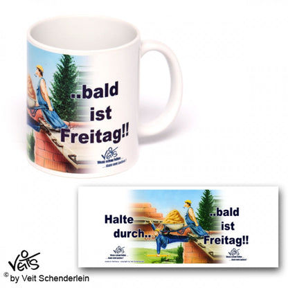 Tassen, Kaffeebecher, Kaffeetassen, Veit`S Gute Laune Tassen, Bau, Halte durch bald ist Freitag!